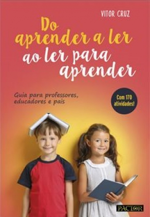 Do aprender a ler ao ler para aprender – Guia para professores, educadores e pais (Vítor Cruz)
